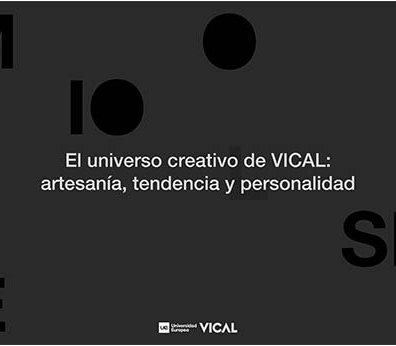 El universo creativo de VICAL: artesanía, tendencia y personalidad